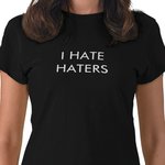 i_hate_haters_tshirt-p235224699764117732tr1k_400.jpg