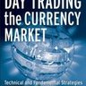 Day Trading the Currency Market