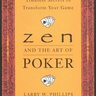 Zen and the Art of Poker