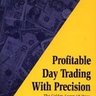 Profitable Day Trading with Precision