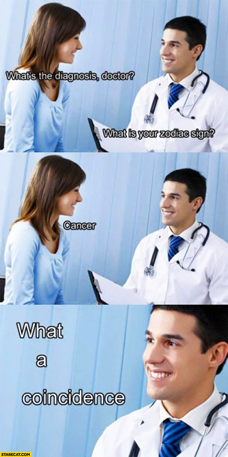 whats-the-diagnosis-doctor-what-is-your-zodiac-sign-cancer-what-a-coincidence.jpg