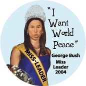 Miss_Leader_I_Want_World_Peace_misleader_USA_miss_America_2004_funny_Bush_picture.gif